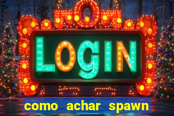 como achar spawn de blaze